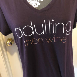 Women's shirt - Adulting then wine.....